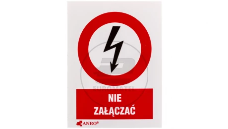 Tabliczka ostrzegawcza /NIE ZAŁĄCZAĆ 52X74/ 3EZA/Q1/F
